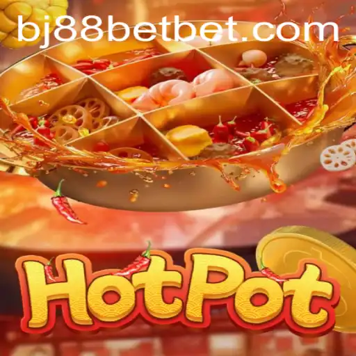 Exploring Hotpot: The Unique Flavors and Rules of the BJ88 Casino Game